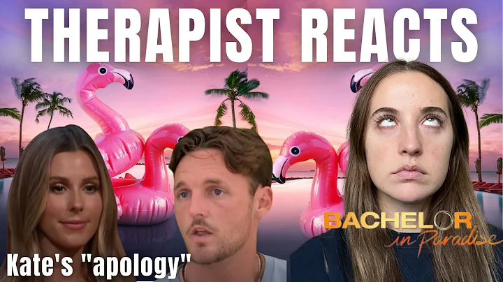 Therapist Reacts to Kate's "Apology" to Logan on Bachelor in Paradise Reunion