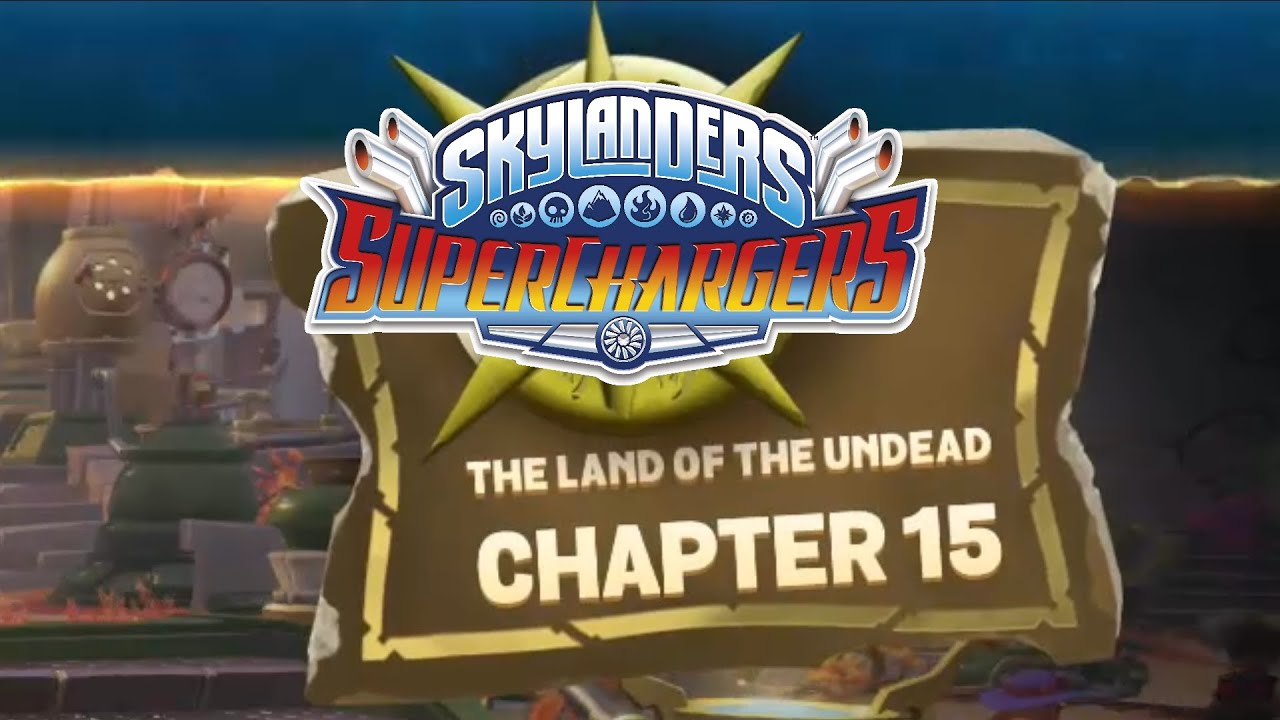 Skylanders Superchargers Chapter 15 The Land OF The Undead YouTube