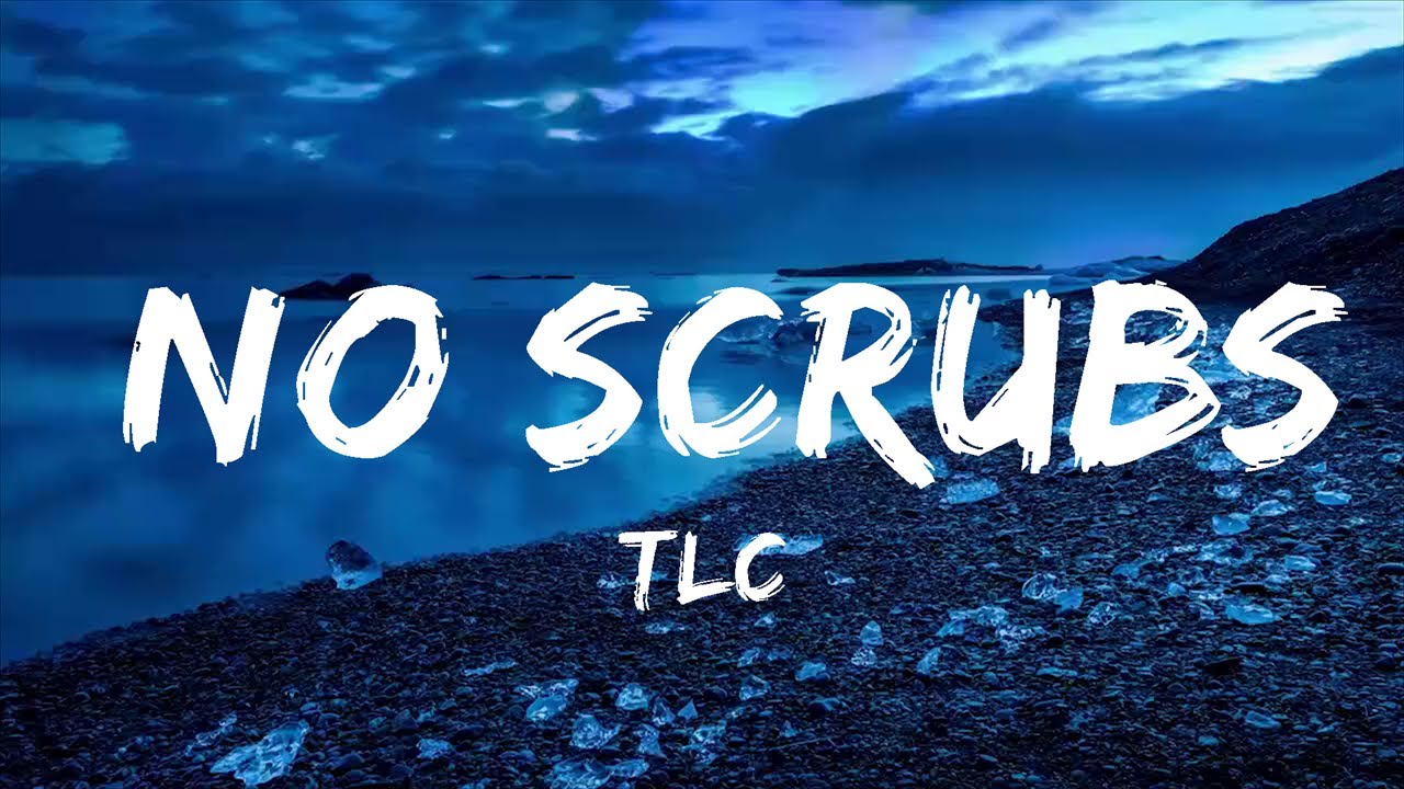 Play List TLC No Scrubs (Lyrics) Music Universe YouTube
