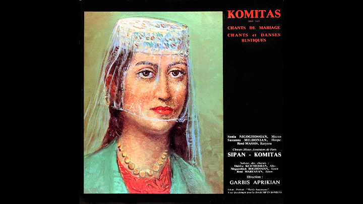 Garbis Aprikian, Choeur Sipan-Komitas, Sonia Nigoghossian, Susanna Mildonian - Tchinar s