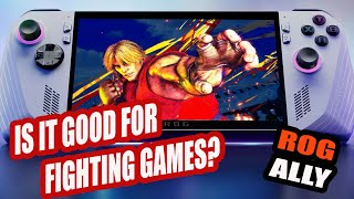 Is The Asus ROG Ally Better Than Steamdeck For Fighting games?