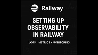 Master Observability on Railway: Track Logs, Metrics & More!