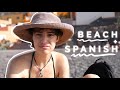 Come with me to the beach and learn some spanish while you are at it  comprehensible input