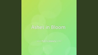 Ashes in Bloom