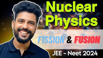 Nuclear Physics 🔥Nuclear Fission & Nuclear Fusion | NEET 2024  & JEE 2024 | Prateek Jain