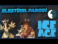 ICE AGE - ÖZET PARODİ