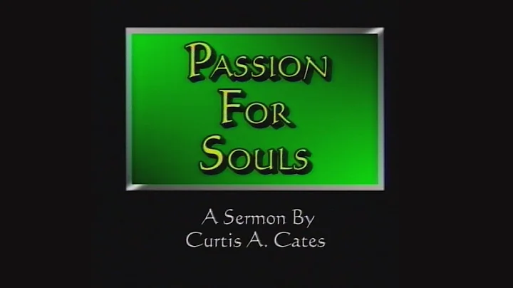 Passion for Souls | Sermon by Curtis Cates