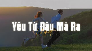 Yêu Từ Đâu Mà Ra [ Lofi Ver ] - Lil Zpoet | Nắng mang em đi rồi em để lại đớn đau muôn phần..