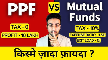PPF vs Mutual Funds: Which is Better? | PPF Account Benefits 2024 | With Calculation in 2024