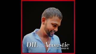 Download Lagu Dil (Acoustic Version) MP3
