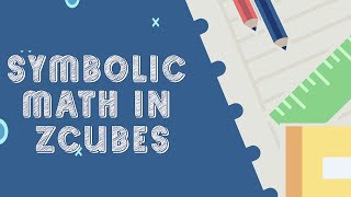 Symbolic Math in ZCubes