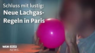Lachgas als Partydroge: Paris schränkt Konsum ein | WDR aktuell