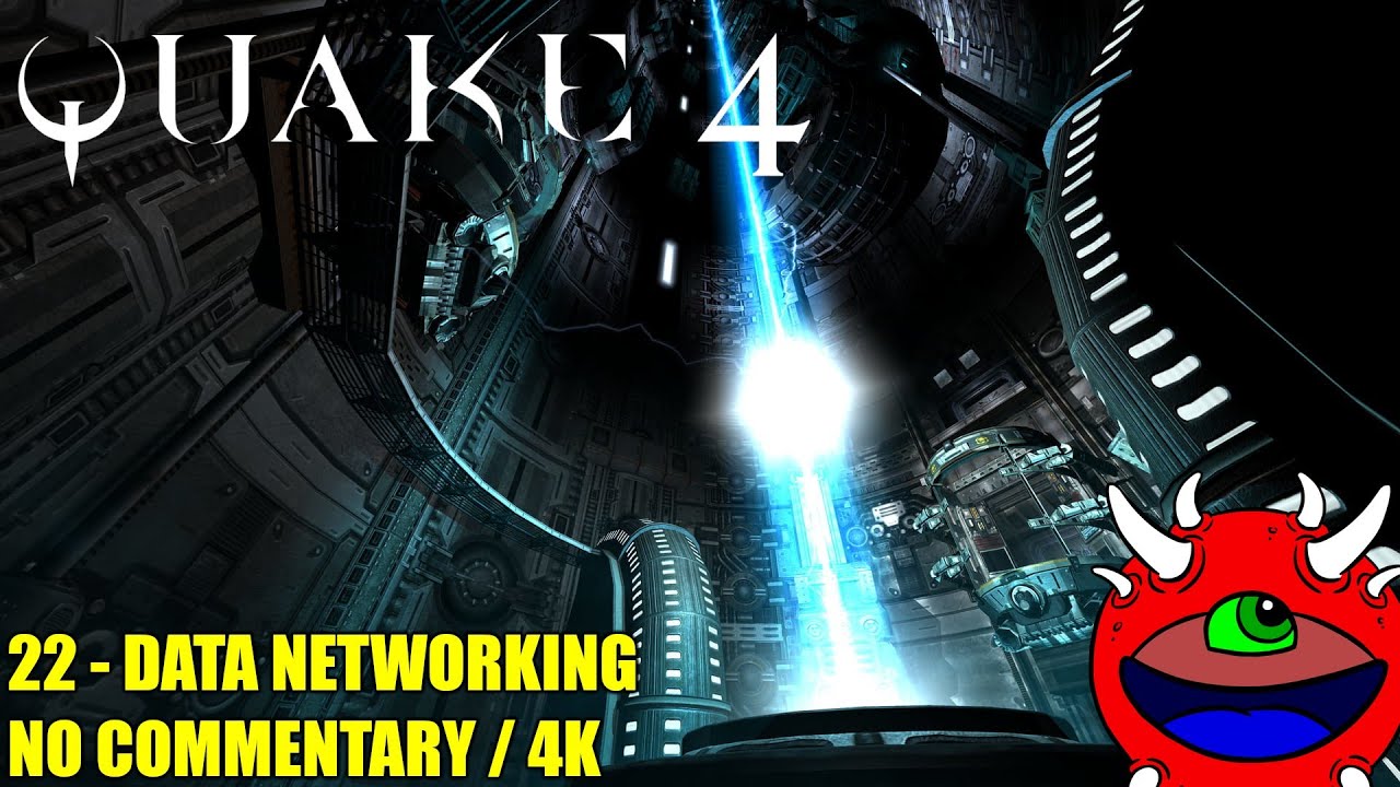 Quake 4 - 22 Data Networking - No Commentary 4K - YouTube