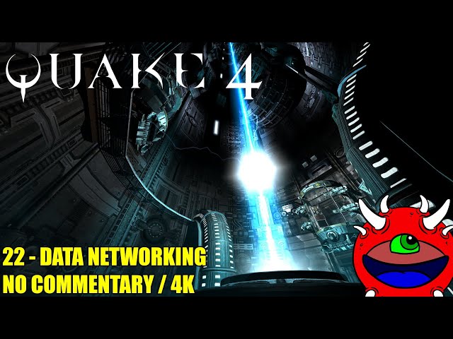 Quake 4 - 22 Data Networking - No Commentary 4K - YouTube