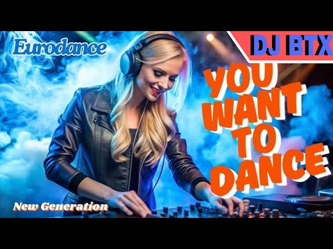 DJ BTX POP DANCE MIX YOU WANT TO DANCE Eurodance 90s Remix Electronicmusic