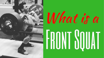Front Squat tutorial: What is a Front Squat I What is a Front Squat exercise I What are Front Squats