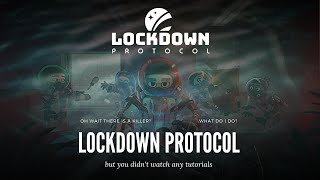 LOCKDOWN Protocol but you didn't watch any tutorials