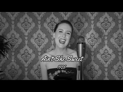 Ain't She Sweet  |  1926  |  Forgotten Favourites  |  Nicole Hulett
