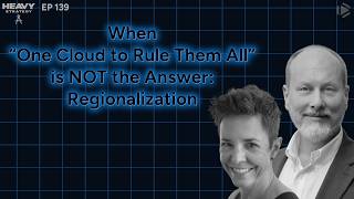 HS139: When “One Cloud to Rule Them All” is NOT the Answer: Regionalization @PacketPushersNetwork