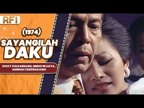 SAYANGILAH DAKU (1974) FULL MOVIE HD - DICKY ZULKARNAEN, MIEKE WIJAYA, AMINAH CENDRAKASIH