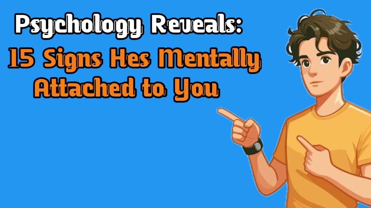 Psychology Reveals: 15 Signs He’s Mentally Attached to You