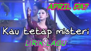 APRIL DA7 - Kau Tetap Misteri