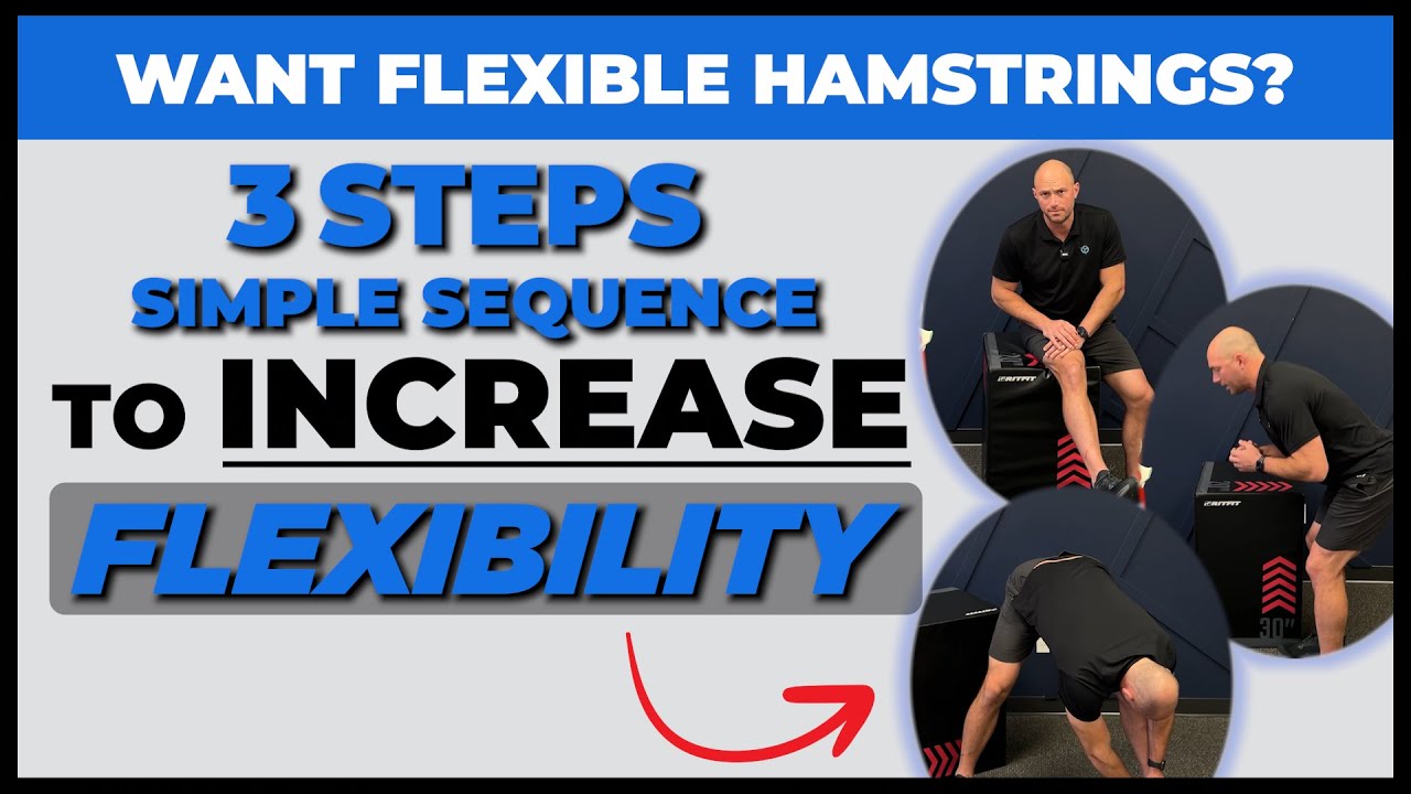 Want Flexible Hamstrings A 3 Step Simple Sequence to Increase Flexibility