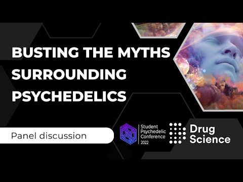 Busting the Myths Surrounding Psychedelics – Student Psychedelic Conference 2022