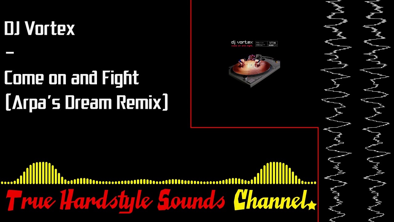 DJ Vortex - Come on and Fight (Arpa's Dream Remix)