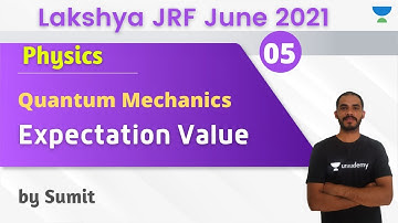 08:00 PM - Lakshya JRF June 2021 | Physics by Sumit | Expectation Value