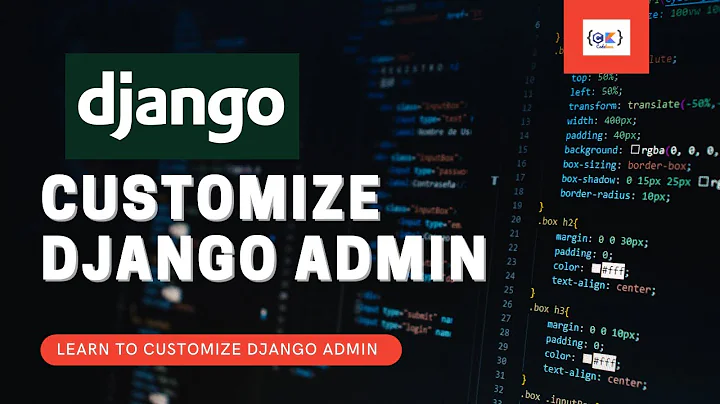 Learn how to cutomize Django Admin | How to customize django admin panel