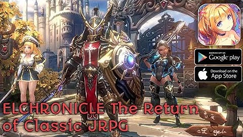 ELCHRONICLE The Return of Classic JRPG - Android/ios Gameplay