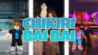 Chikiri Bai Bai Roblox Compilations
