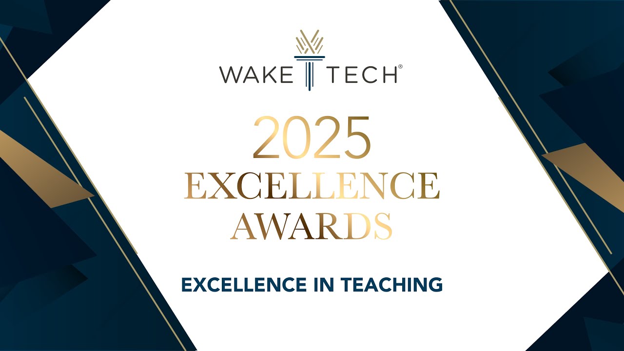 Wake Tech Excellence Awards - Excellence in Teaching