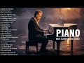 5 Hour Of Beautiful Classic Piano Love Song - Sweet Love Songs Of All Time - Relaxing Piano Pieces