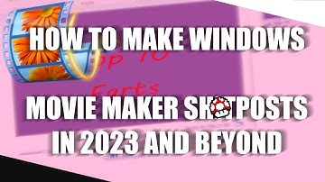 How to Make Windows Movie Maker Memes in 2025+