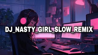Download Lagu DJ Nasty girl slow remix viral ditiktok MP3 Download Lagu DJ Nasty girl slow remix viral ditiktok MP3