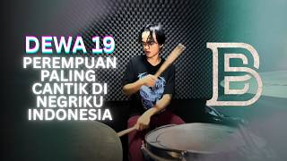 Dewa 19  Perempuan Paling Cantik Di Negriku Indonesia  New Drum Cover By Bohemian Drums