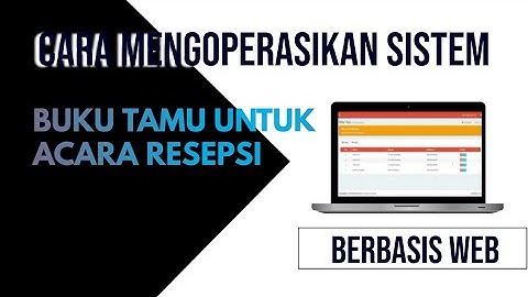 Cara menggunakan sistem buku tamu