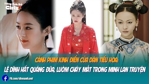 Cảnh phim kinh điển của dàn tiểu hoa: Lệ Dĩnh hất quăng đũa, lườm cháy mắt trong Minh Lan Truyện