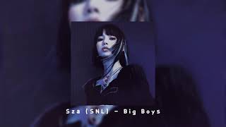 Sza (SNL) - Big Boys “i need a big boy, give me a big boy” (Sped Up)