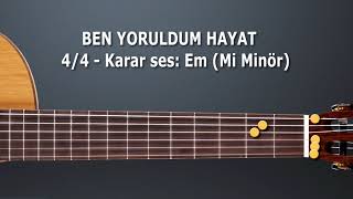 Video thumbnail of "Ben Yoruldum Hayat adlı eserin Gitar Akorları - Ton : Em #akormerkezi"