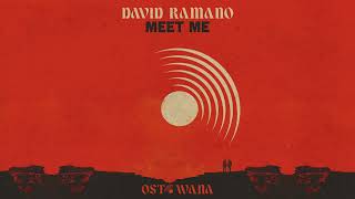 David Ramano - Meet Me (Original Mix) I Ostowana