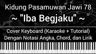 Video thumbnail of "KPJ 78 - Iba Begjaku (Not Angka, Chord, Lirik) Cover Keyboard (Karaoke + Tutorial)"