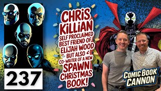 Comic Book Cannon Ep. 237 | Chris Killian on Writing SPAWN & Being Elijah Wood's BFF?