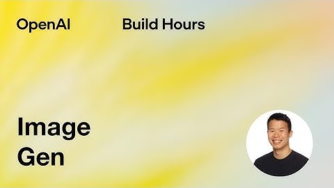 Build Hour: Image Gen