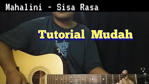 Chord Sisa Rasa - Mahalini ( Tutorial Kunci gitar Mudah ) Lengkap lirik
