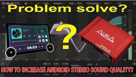 ANROID SOUND QUALITY PROBLEM SOLVED WITH AURA FIREBALL 6.8 DSP