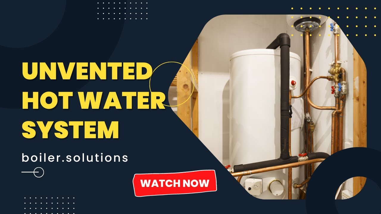 Unvented hot water system explained | Boiler Solutions - YouTube
