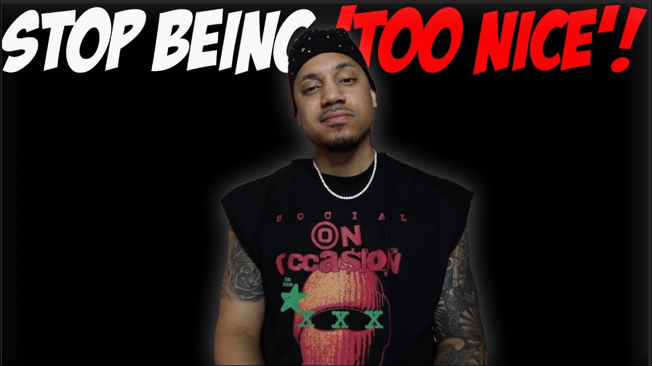 Stop Being 'Too Nice' & Be THIS Instead!